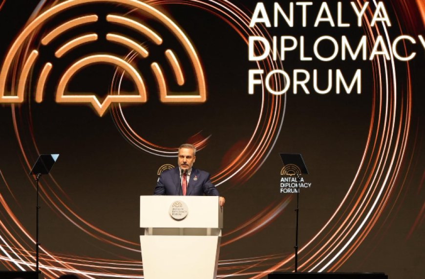 Dışişleri Bakanı Fidan: Küresel ve Bölgesel Meseleler Tüm Yönleriyle ADF'de Tartışılacak