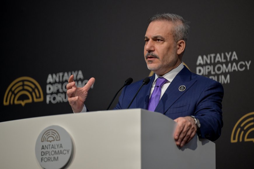 Antalya Diplomasi Forumu’nda Hakan Fidan’dan İsrail Mesajı