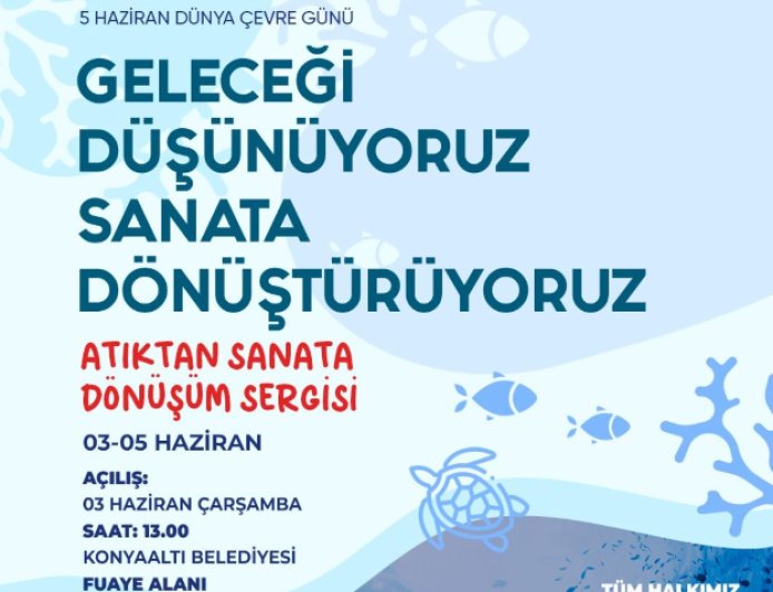 Konyaaltı Belediyesi'nde "Atıktan Sanata Dönüşüm" Sergisi Açılıyor