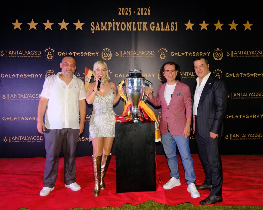 Antalya Galatasaraylılar Derneği’nden 26. Şampiyonluk Balosu