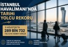 istanbul Havalimanı’nda tarihi yolcu rekoru: 289 bin 732 yolcu