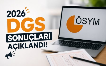 2026 DGS Sonuçları Açıklandı! ÖSYM DGS Puan ve Başarı Sıralamasını Erişime Açtı