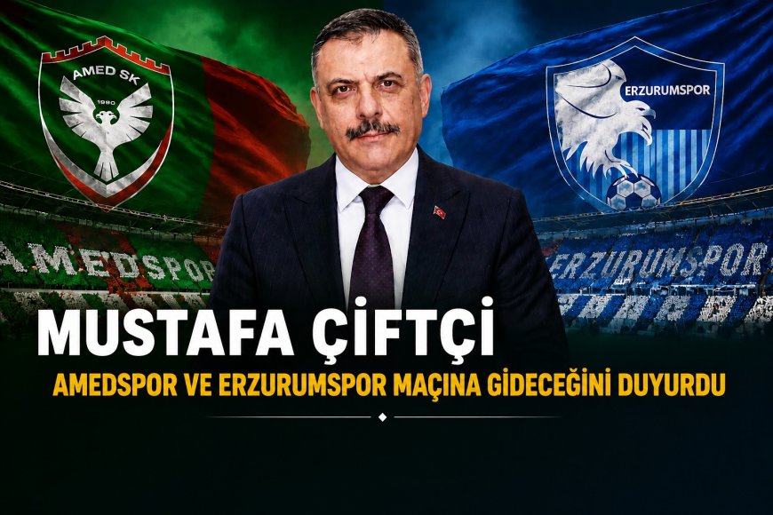 Bakan Çiftçi Açıkladı: Amedspor-Erzurumspor Maçını Tribünden İzleyecekler
