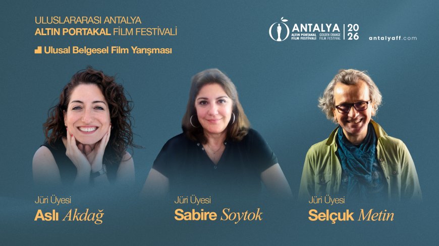 Altın Portakal’da Ulusal Belgesel Film Yarışması Jürisi Açıklandı