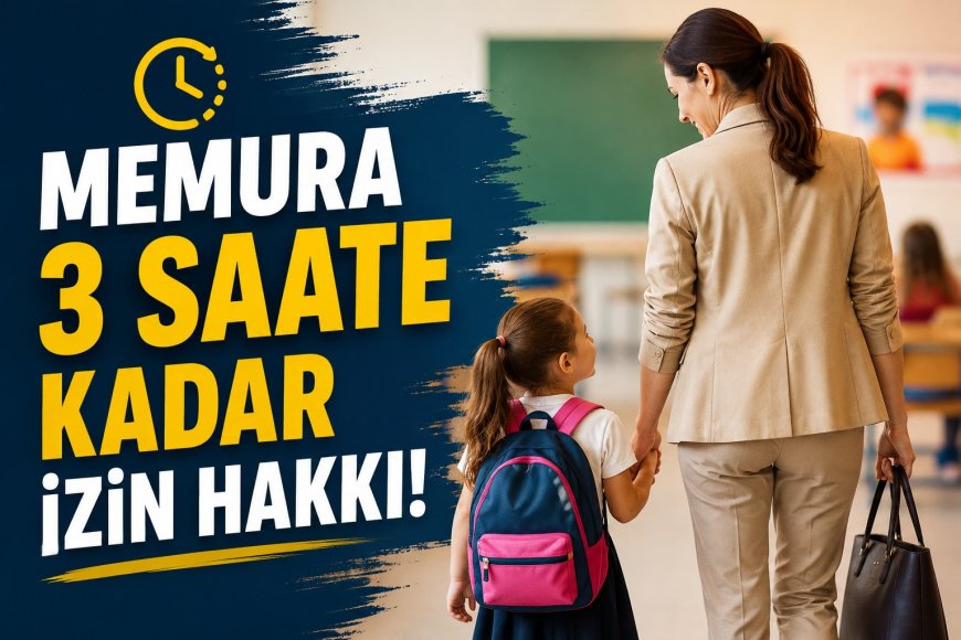 Okula Başlayan Çocuğu Olan Memura 3 Saat İzin Hakkı