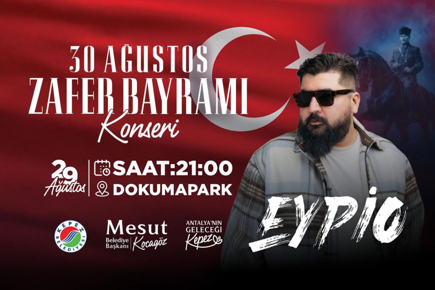 Kepez’de Zafer Bayramı Coşkusu Eypio Konseriyle Yaşanacak