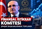 Finansal İstikrar Komitesi Yeniden Toplandı: Piyasalar Masada
