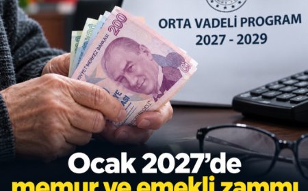 Ocak 2027 Memur ve Emekli Zammı İçin 4 Senaryo: Maaşlar Ne Kadar Olacak?