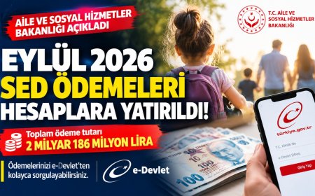 Eylül 2026 SED ödemeleri hesaplara yatırıldı: 2 milyar 186 milyon lira destek