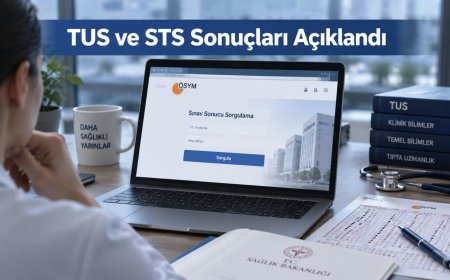 2026-TUS ve STS Tıp Doktorluğu 2. Dönem Sınav Sonuçları Açıklandı