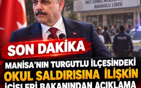 İçişleri Bakanı Çiftçi’den Turgutlu’daki okul saldırısına ilişkin açıklama