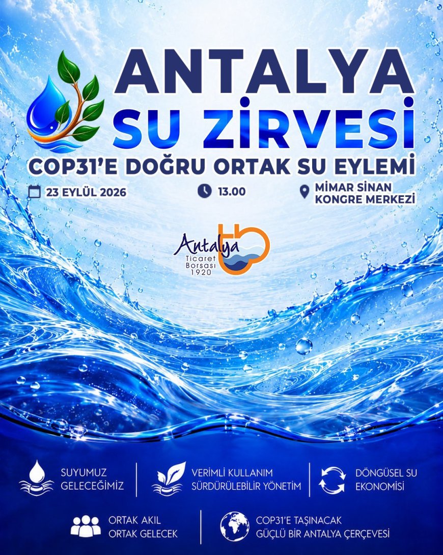 ATB, COP31 öncesi Antalya’nın su geleceğini gündeme taşıyor