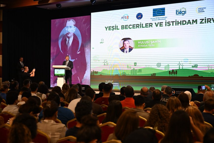 Yeşil Beceriler ve İstihdam Zirvesi Antalya’da düzenlendi