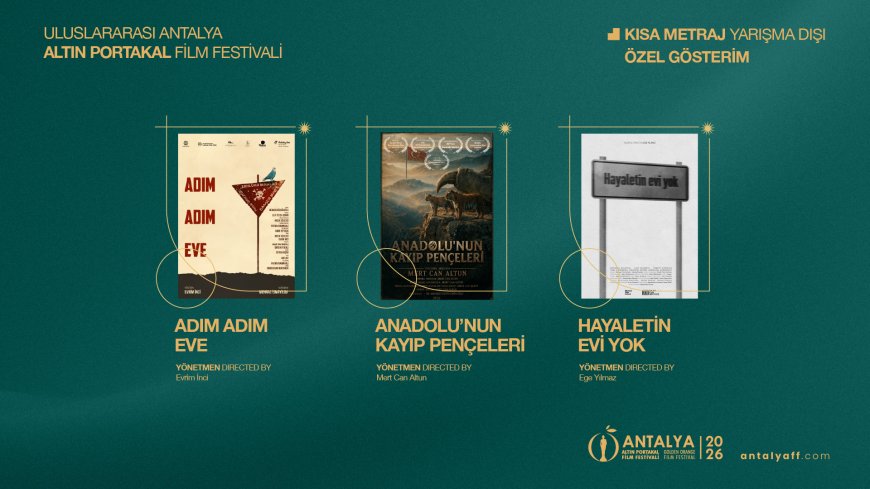 Altın Portakal’da Kısa ve Belgesel Yarışma Dışı Filmler Açıklandı
