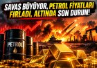 Petrol fiyatları savaş gerilimiyle yükseldi! Gram altın 6 bin 600 liranın üzerinde