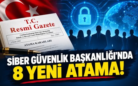 Siber Güvenlik Başkanlığı’nda Yeni Atamalar: 8 İsim Göreve Getirildi