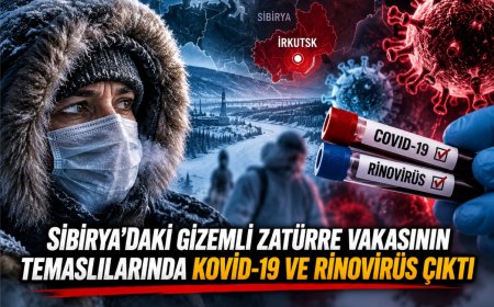 Sibirya’daki gizemli zatürre vakasında yeni gelişme: Temaslılarda Kovid-19 ve rinovirüs tespit edildi