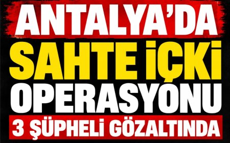Antalya’da sahte içki operasyonu: 5 bin boş şişe ve 4 bin 214 sahte bandrol ele geçirildi