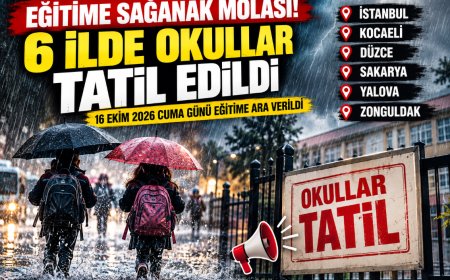 Sağanak nedeniyle 6 ilde okullar tatil edildi! 16 Ekim Cuma günü eğitime ara verildi