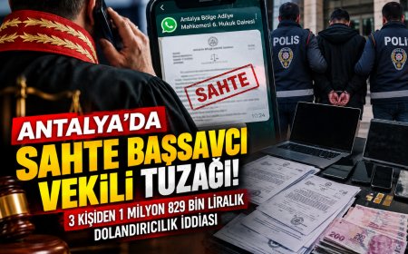 Antalya'da sahte başsavcı vekili tuzağı! 3 kişiden 1 milyon 829 bin liralık dolandırıcılık iddiası