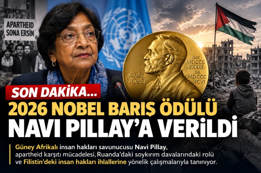 2026 Nobel Barış Ödülü'nün sahibi belli oldu: Navi Pillay'a büyük onur
