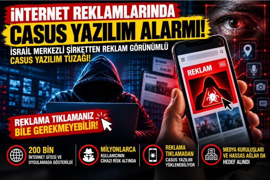 İnternet reklamlarında casus yazılım alarmı! Tıklamadan cihazlara sızma iddiası