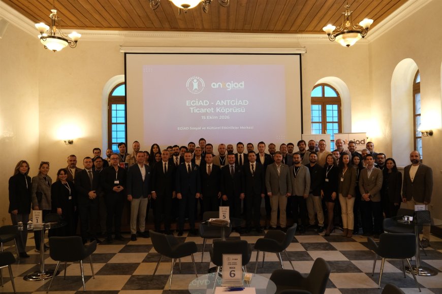 ANTGİAD'dan İzmir'de ticaret hamlesi! Antalya iş dünyasına yeni pazar ve yatırım fırsatları
