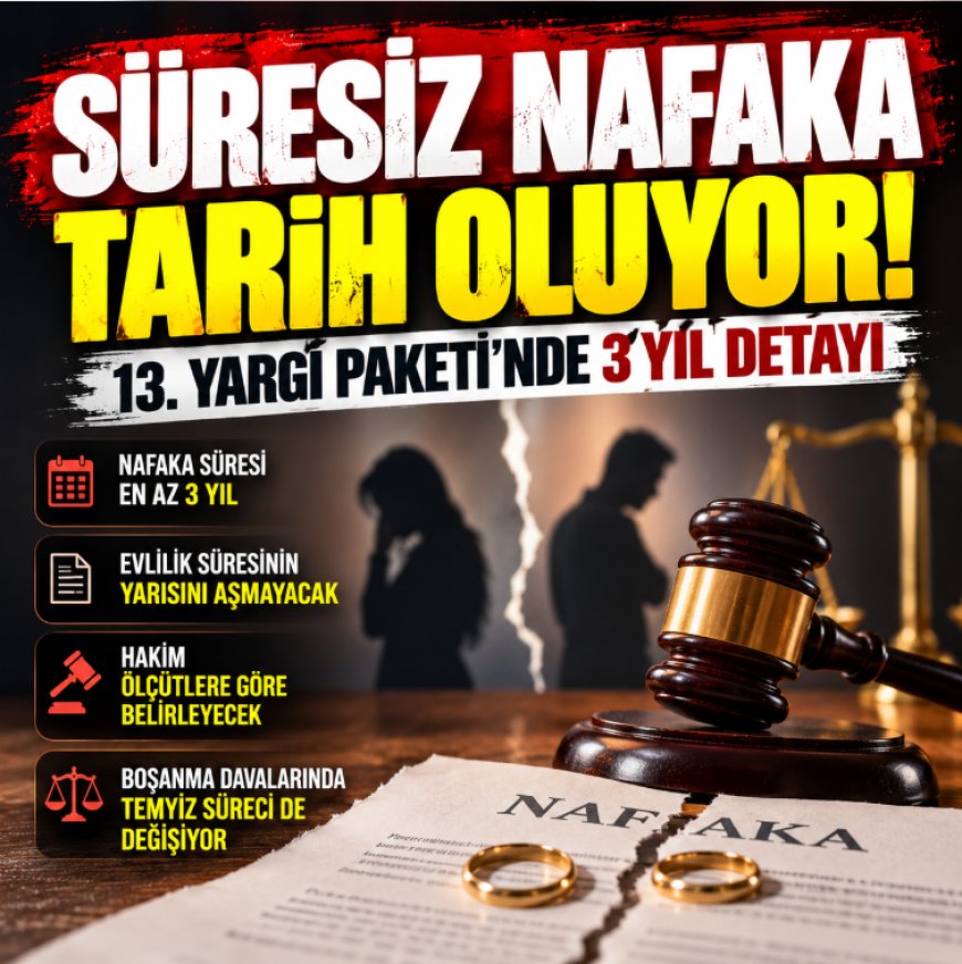 Süresiz nafakada yeni dönem hazırlığı! 13. Yargı Paketi'nde 3 yıl detayı