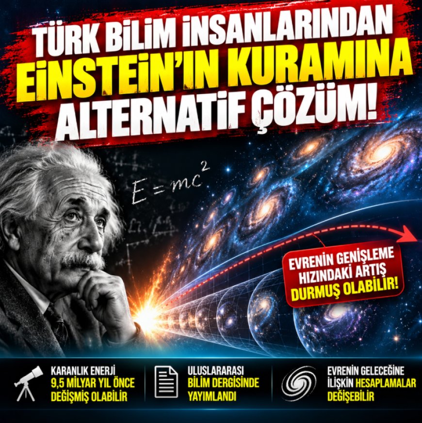 Türk bilim insanlarından evrenin geleceğini değiştirebilecek keşif! Einstein'ın teorisine alternatif model