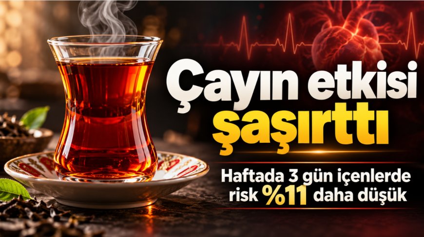Çay içenleri ilgilendiren araştırma: Damar hastalığı riski yüzde 11 daha düşük bulundu!