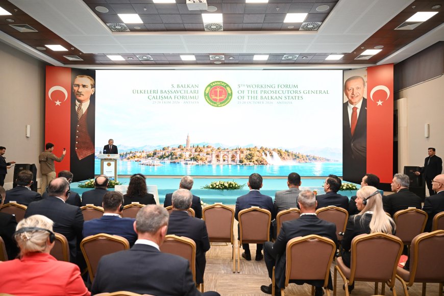 Balkan ülkelerinin başsavcıları Antalya’da buluştu: Gündem adli iş birliği