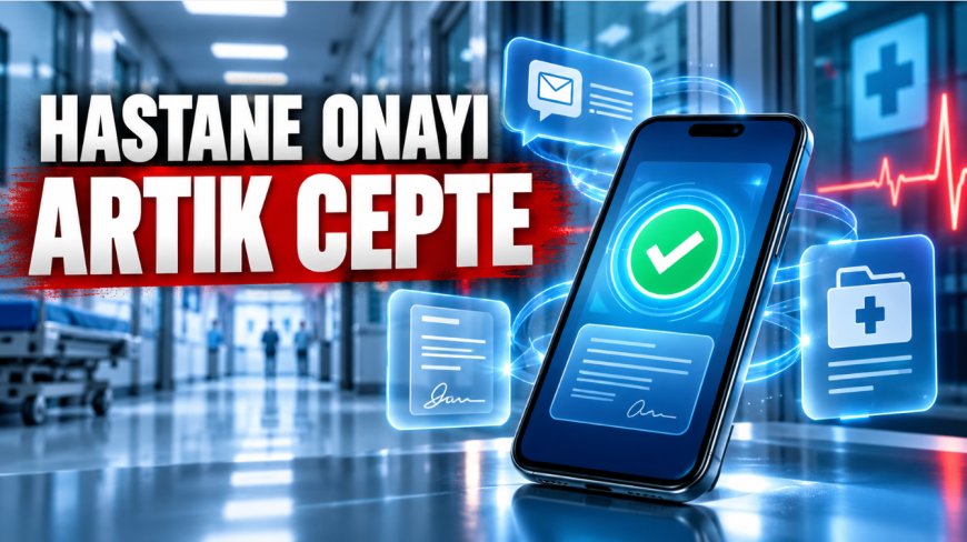 Hastanelerde yeni dönem başladı: Tıbbi işlemlere e-Nabız ve SMS ile onay verilebilecek