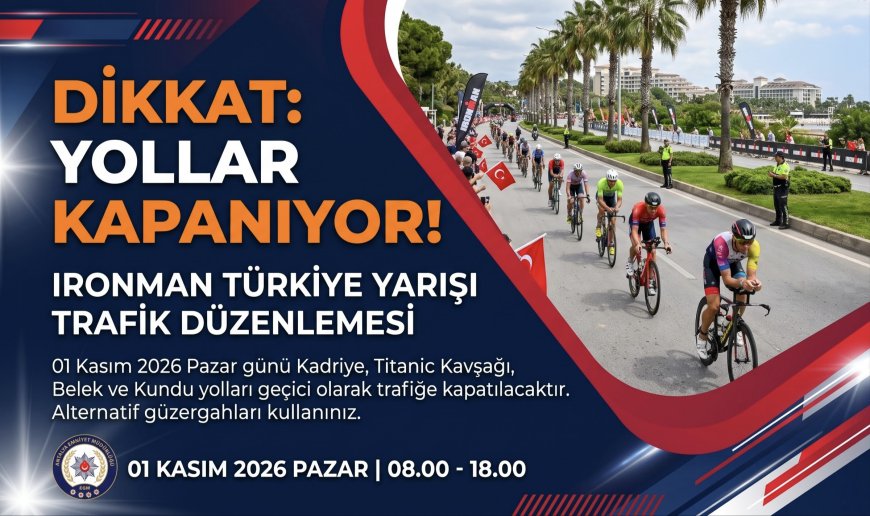 Antalya'da IRONMAN Heyecanı: 1 Kasım'da Trafiğe Kapatılacak Yollar Belli Oldu